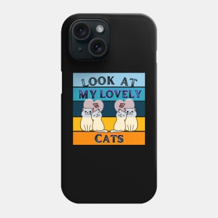 Look at my lovely cats Phone Case