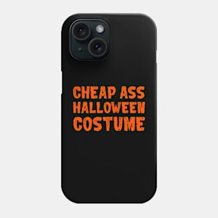 Cheap Ass Halloween Costume Phone Case