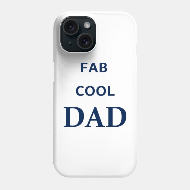 Fab Cool Dad - Fathers Day Word Art in Navy Color Letters Phone Case by Star58