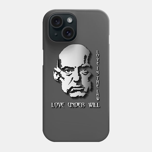 Aleister Crowley - Love Is The Law Love Under Will. Phone Case by OriginalDarkPoetry