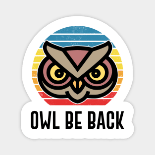 Owl Be Back Retro Style Vintage Bird Gift Magnet