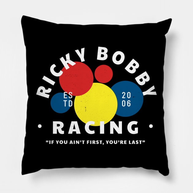 Ricky Bobby Racing - "If you ain't first you're last" - modern vintage logo Pillow by BodinStreet