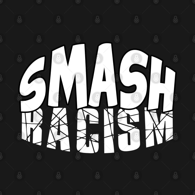 Smash Racism by schockgraphics