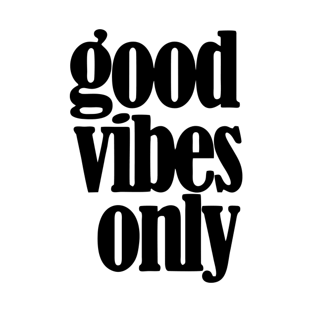 Good Vibes Only by fernandaffp