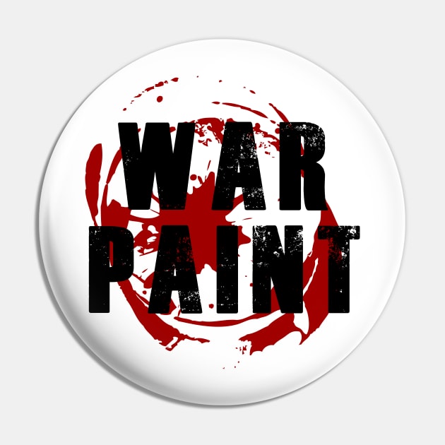 War Paint Black Text Pin by bpcreate