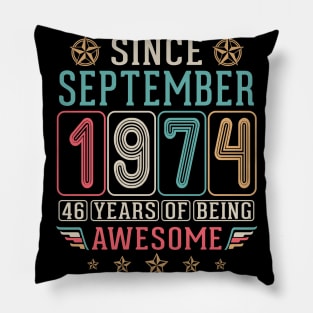 Since September 1974 Happy Birthday To Me You 46 Years Of Being Awesome Pillow