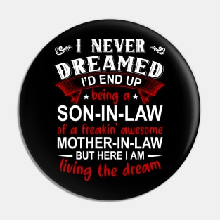 I Never Dreamed I'd End Up Being A Son In Law Pin