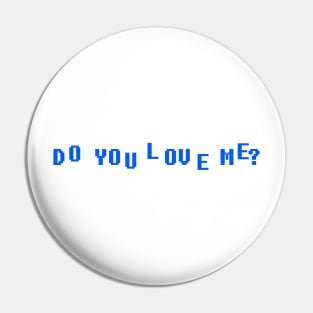 Do you love me Meme blue Errorsans Pin