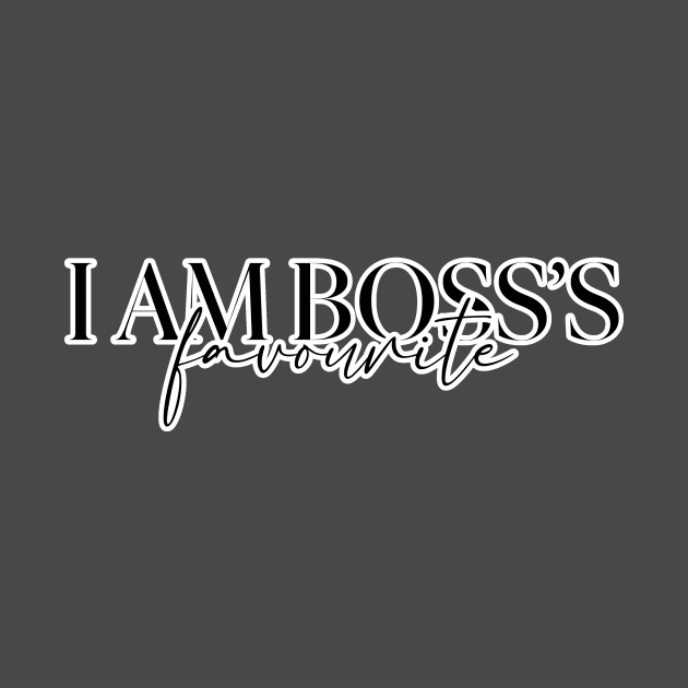 I am boss's favourite Office Job Work Life Quote Saying Funny by ivaostrogonac