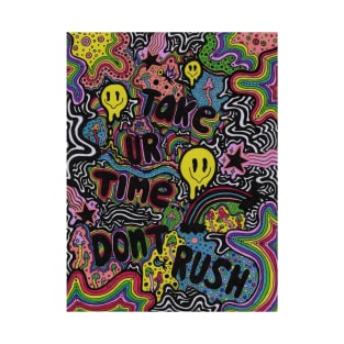 Take Ur Time, Don't Rush T-Shirt