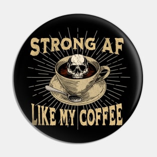 Strong AF Like my Coffee Pin