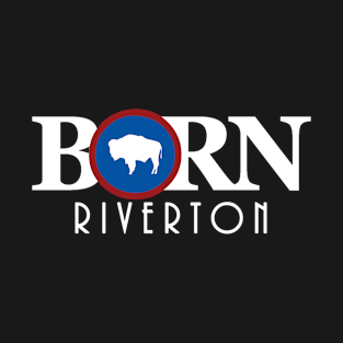 BORN Jackson WY T-Shirt