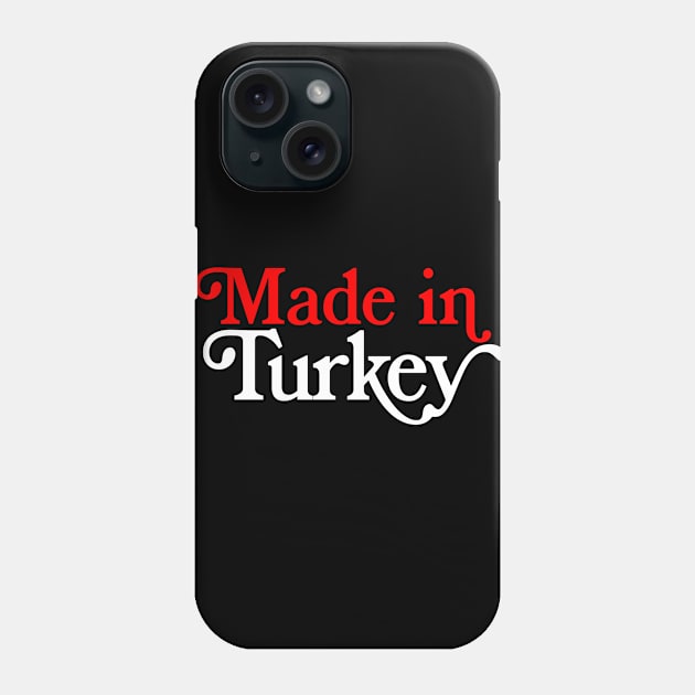 Made In Turkey - Turkish Pride Typography Design Phone Case by DankFutura