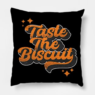 Taste The Biscuit Pillow