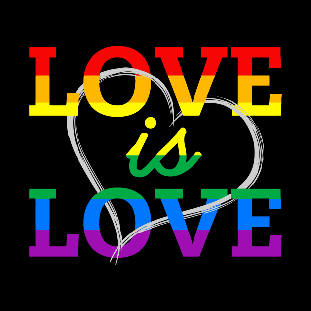 Love is Love Rainbow Pride LGBTQ Gay Rights Original by TeeCreations