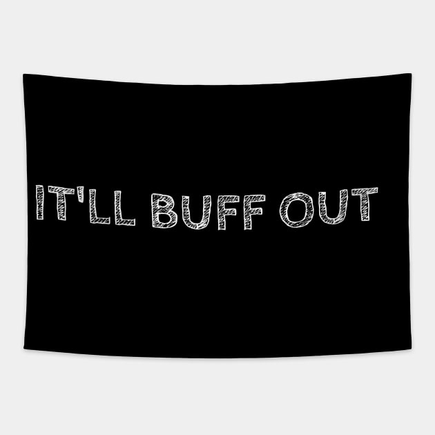 It'll Buff Out Tapestry by The Jackalope Clothing Co.