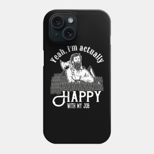 Happy Lumberjack funny Woodcutter Phone Case