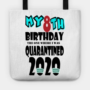 My 8th Birthday The One Where I Was Quarantined 2020 Tote