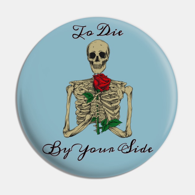 To Die by your Side Pin by yaywow