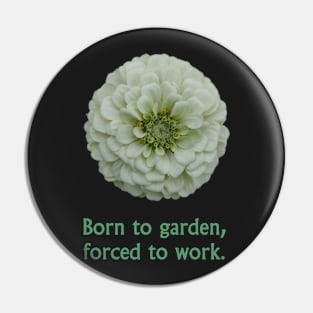 Born to Garden Pin