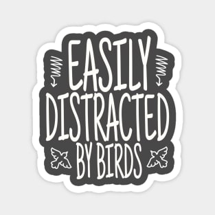 Easily Distracted By Birds, Funny Bird, Ornithology Gift, Bird Watcher Gift Magnet