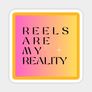 REELS ARE MY REALITY - MELODY Magnet