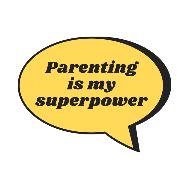 Parenting Is My Superpower by CoreDJ Sherman