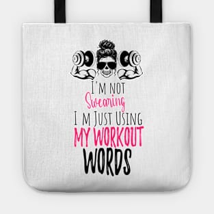 I'm Not Swearing I'm Using my Workout Words - Funny Motivational Saying Tote