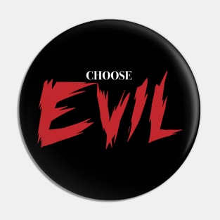 Choose Evil Pin