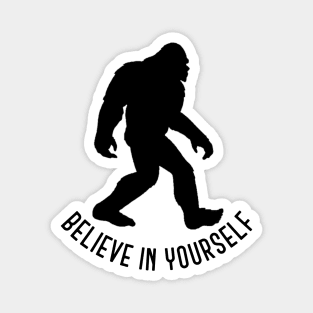 Bigfoot - Believe in Yourself Magnet