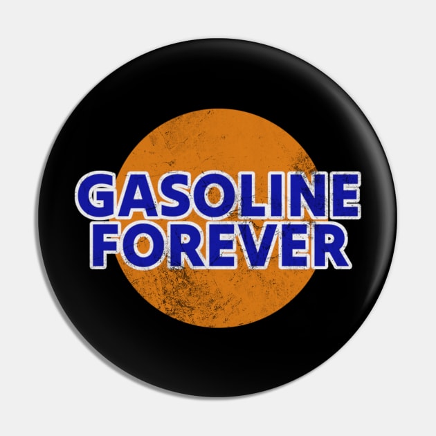 Gasoline Forever Pin by tiden.nyska