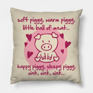 Soft piggy, warm piggy, little ball of meat... Pillow