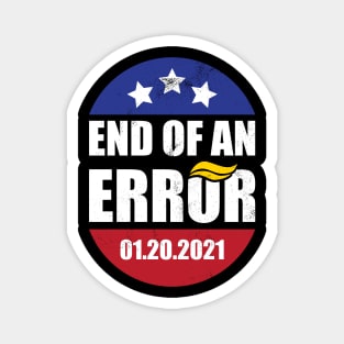 End of an Error - Biden Harris Inauguration Day Magnet