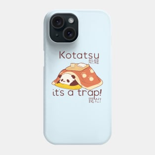 Panda in a Kotatsu it's a trap Phone Case