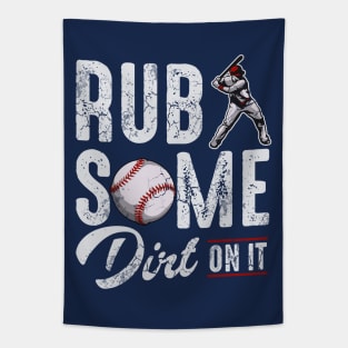 Baseball Rub Some Dirt On It Tapestry