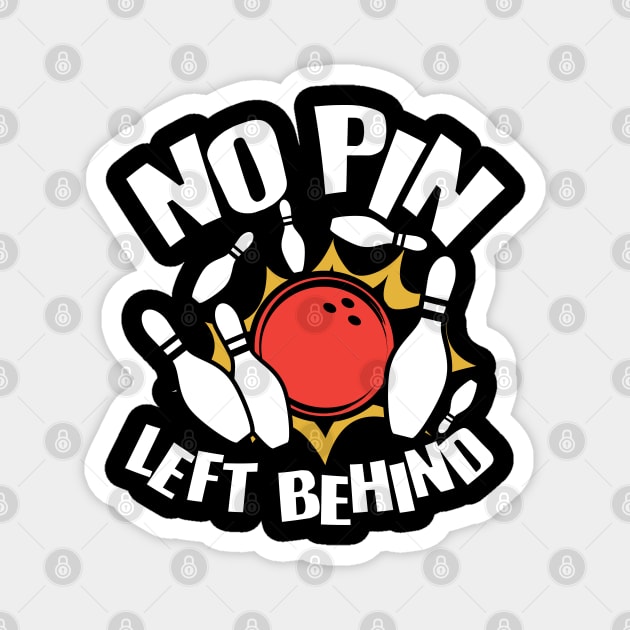 No Pin Left Behind - Bowling Magnet by AngelBeez29