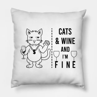 Cats And Wine And I Am Fine Pillow