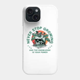 never stop growing, and the knowledge is your power, fungus, gift for nature lover, Phone Case