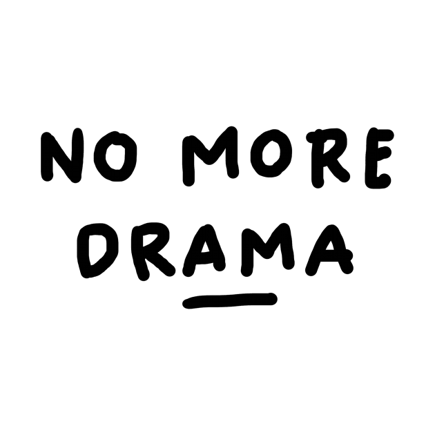 NO MORE DRAMA by spotch