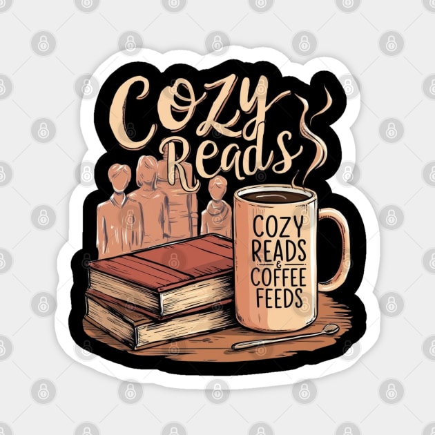Cozy Reads Coffee Feeds life Magnet by SR8891