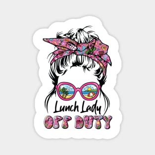 Lunch Lady Off Duty Lunch Lady Last Day Of School Magnet