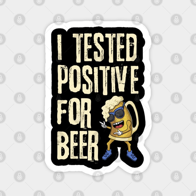 I Tested Positive For Beer Magnet by The WYLD Tribe