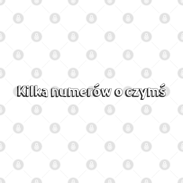 Kilka Numerw O Czyms // Typography Design by Aqumoet