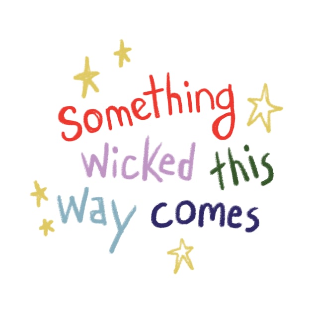 Something Wicked This Way Comes Quote by Rachelle Maryse