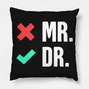 Mr. Dr. -- Funny PhD Checklist Pillow