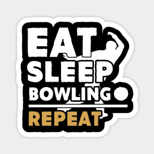 Eat sleep bowling repeat Magnet