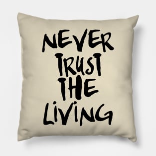 Never Trust the Living Pillow