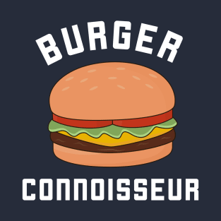 Burger Connoisseur T-Shirt T-Shirt