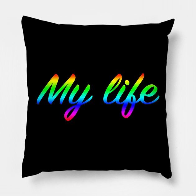 My life Pillow by lenn