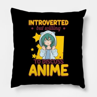 Cute Introverted But Willing To Discuss Anime Girl Pillow